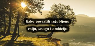 Kako povratiti izgubljenu volju, snagu i ambiciju