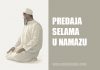 Da li će onaj ko želi prekinuti namaz iz određenog razloga predati selam? predaja selama u namazu