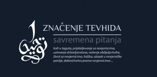 Poglavlje o značenju tevhida: Mesele kufra u taguta, prijateljevanja sa kafirima, uzimanja državljanstva, nošenje obilježja nevjerstva… znacenje tevhida
