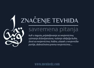 Poglavlje o značenju tevhida: Mesele kufra u taguta, prijateljevanja sa kafirima, uzimanja državljanstva, nošenje obilježja nevjerstva… znacenje tevhida