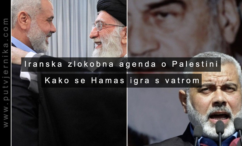 Iranska zlokobna agenda o Palestini i kako se Hamas igra s vatrom