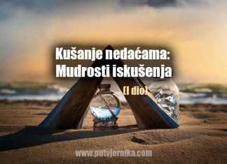 Kušanje nedaćama: Mudrosti iskušenja (I dio)